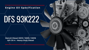 DFS 93K222 engine oil specification for Detroit Diesel DD13 DD15 DD16 engines using API CK-4 heavy-duty diesel oil