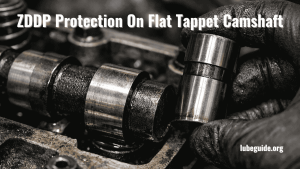 ZDDP protection on flat tappet camshaft and lifter showing oil film and wear surface
